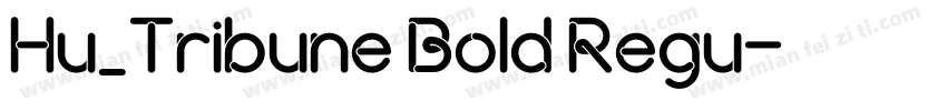 Hu_Tribune Bold Regu字体转换